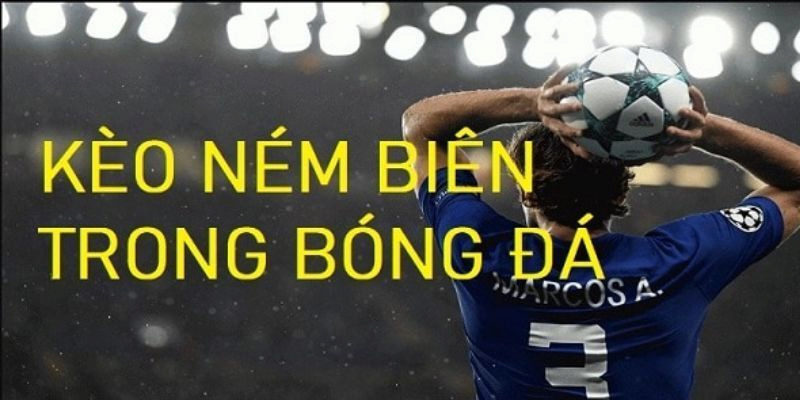 Kèo ném biên là hình thức cá cược bóng đá được nhiều bet thủ yêu thích